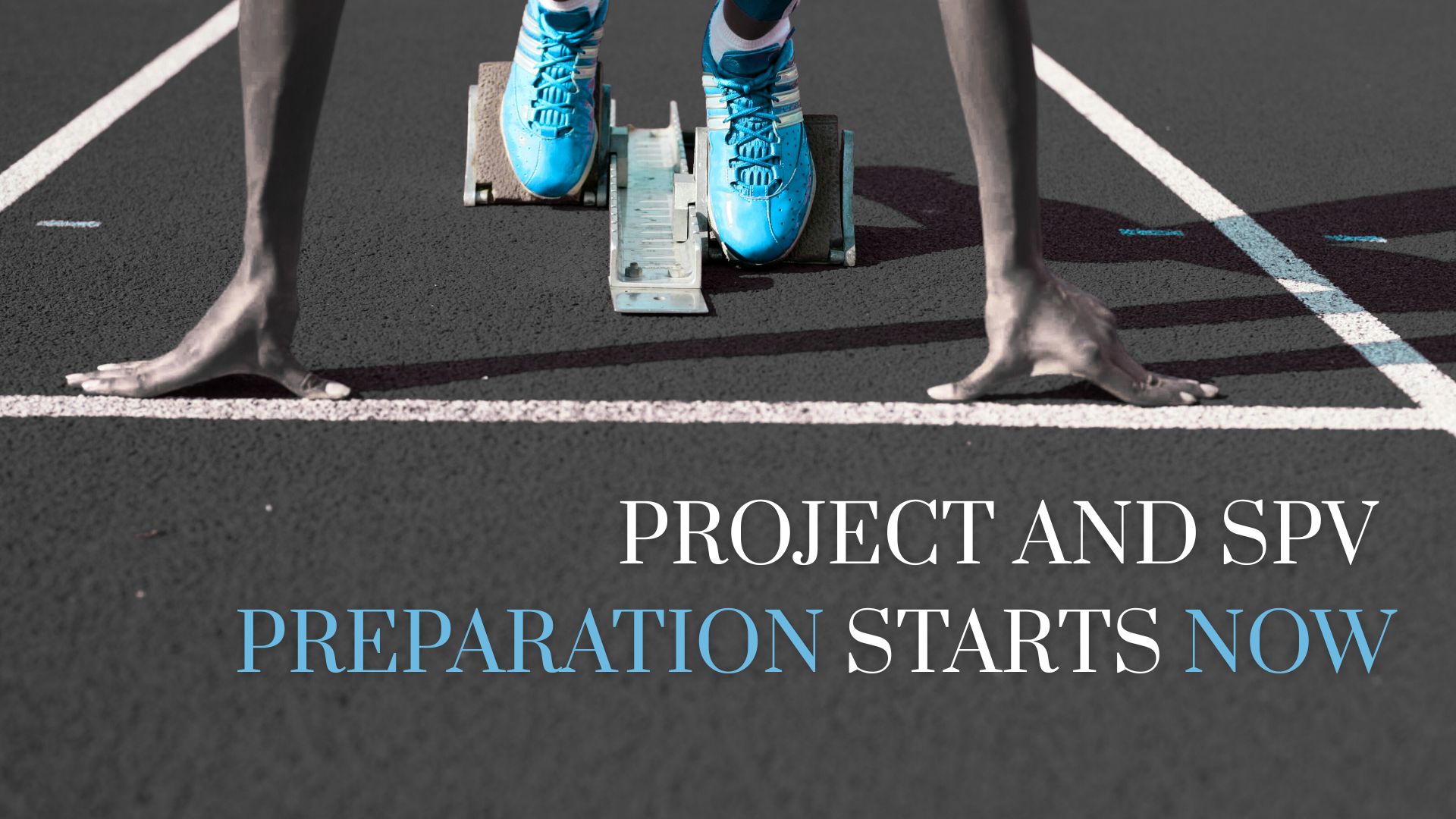 SPV preparation starts now